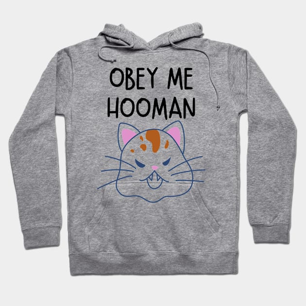 Obey Me Hooman Angry Cat Hoodie by FunnyStylesShop